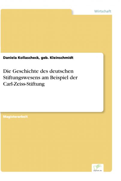 Die Geschichte des deutschen Stiftungswesens am Beispiel der Carl-Zeiss-Stiftung