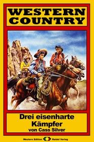 WESTERN COUNTRY 165: Drei eisenharte Kämpfer