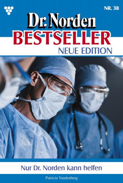 Dr. Norden Bestseller – Neue Edition 38 – Arztroman