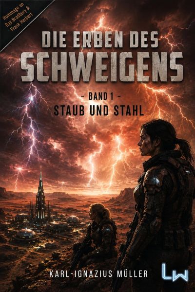 Die Erben des Schweigens - Buch 1 von 3 - Staub und Stahl