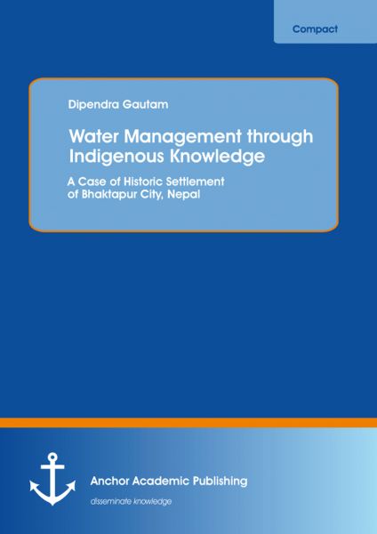 Water Management through Indigenous Knowledge: A Case of Historic Settlement of Bhaktapur City, Nepa