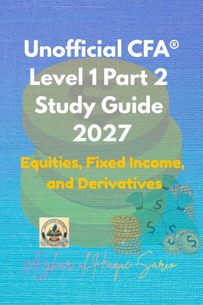 Unofficial CFA® Level 1 Part 2 Study Guide 2027