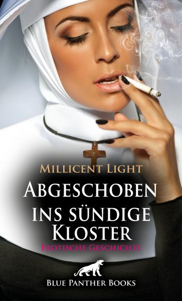 Abgeschoben ins sündige Kloster | Erotische Geschichte