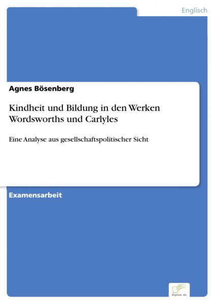 Kindheit und Bildung in den Werken Wordsworths und Carlyles