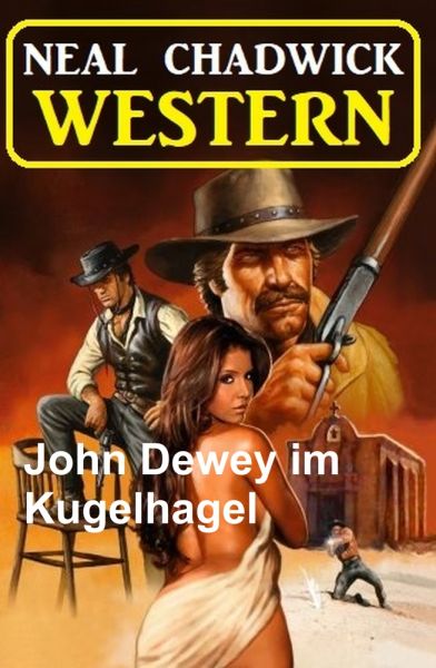 John Dewey im Kugelhagel: Western