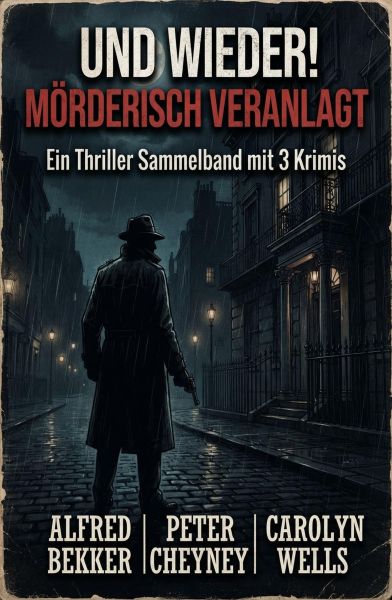 Und wieder! Mörderisch veranlagt: Ein Krimis Sammelband mit 3 Krimis