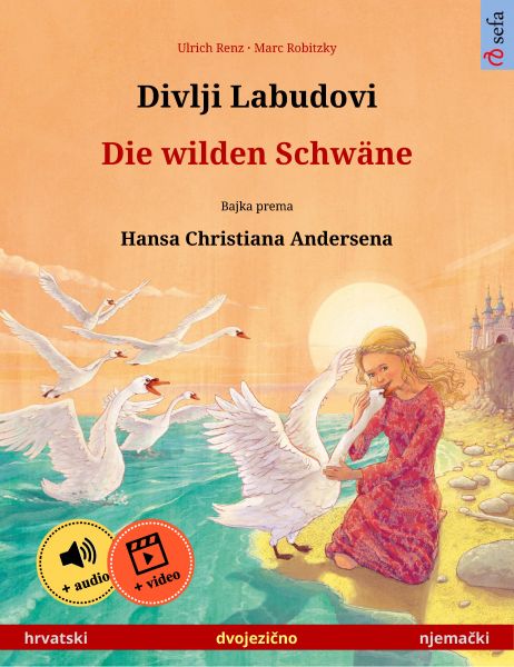 Divlji Labudovi – Die wilden Schwäne (hrvatski – njemački)