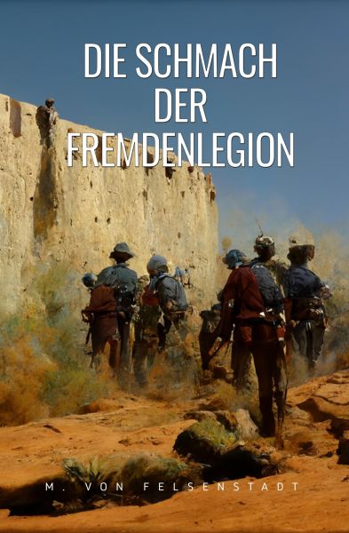 Die Schmach der Fremdenlegion