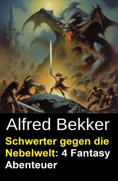 Schwerter gegen die Nebelwelt: 4 Fantasy Abenteuer