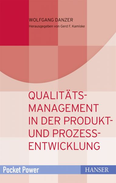 Qualitätsmanagement in der Produkt- und Prozessentwicklung