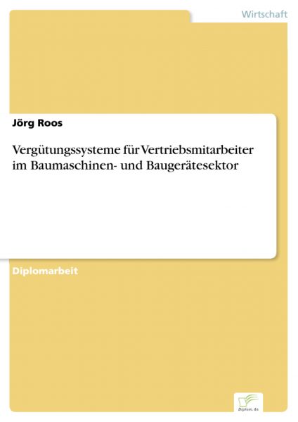 Vergütungssysteme für Vertriebsmitarbeiter im Baumaschinen- und Baugerätesektor