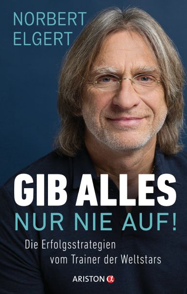 Gib alles ─ nur nie auf!