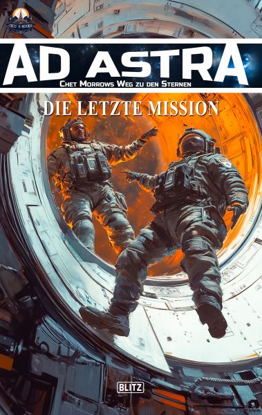 Ad Astra – Chet Morrows Weg zu den Sternen, Neue Abenteuer 32: Die letzte Mission