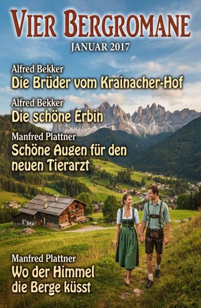 Vier Bergromane – Januar 2017: Die Brüder vom Krainacher Hof / Schöne Augen für den Tierarzt und and