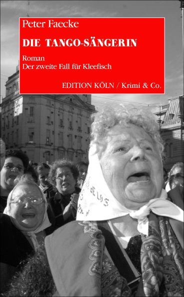 Die Tango-Sängerin. Der zweite Fall für Kleefisch.