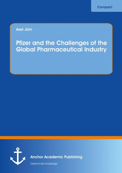 Pfizer and the Challenges of the Global Pharmaceutical Industry