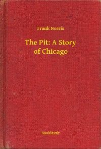 The Pit: A Story of Chicago