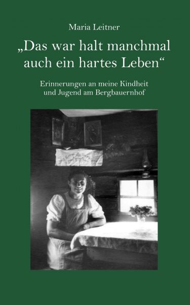"Das war halt manchmal auch ein hartes Leben"