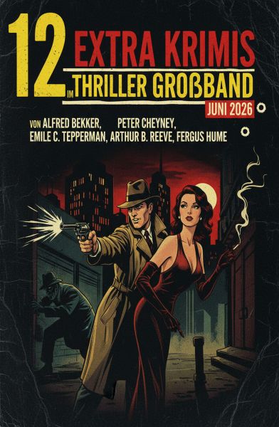 12 Extra Krimis im Thriller Großband Juni 2026