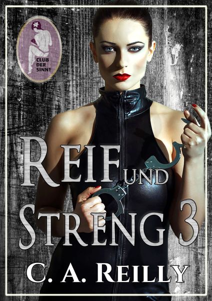 Reif und streng, Teil 3