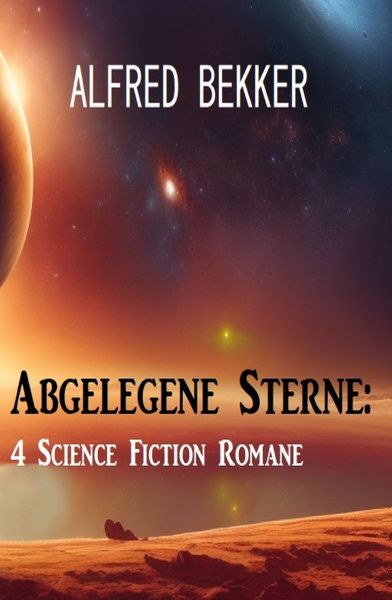 Abgelegene Sterne: 4 Science Fiction Romane