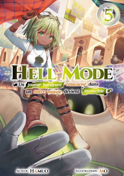 Hell Mode - Un joueur hardcore réincarné dans un autre monde devient invincible : Tome 5