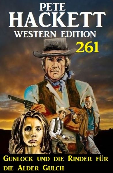 Gunlock und die Rinder für die Alder Gulch: Pete Hackett Western Edition 261