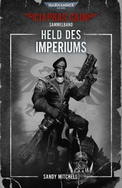 Ciaphas Cain Sammelband: Held des Imperiums