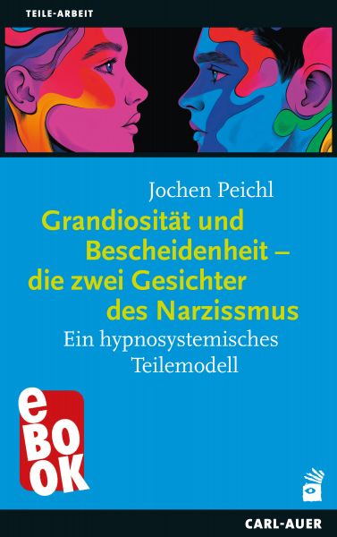 Grandiosität und Bescheidenheit – die zwei Gesichter des Narzissmus