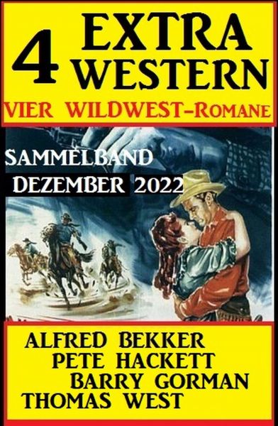 4 Extra Western Dezember 2022: Vier Wildwest-Romane: Sammelband