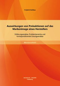 Auswirkungen von Preisaktionen auf das Markenimage eines Herstellers: Erklärungsansätze, Problembere