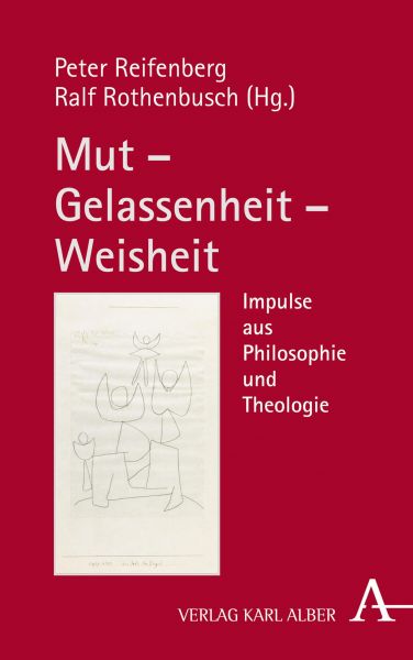 Mut – Gelassenheit – Weisheit