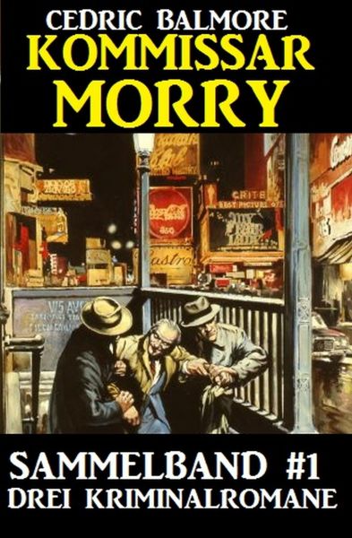 Kommissar Morry Sammelband #1 - Drei Kriminalromane