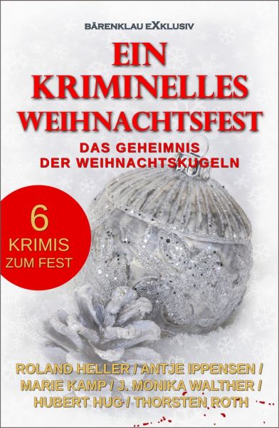 Ein kriminelles Weihnachtsfest - Das Geheimnis der Weihnachtskugeln