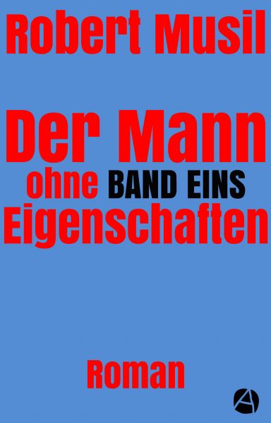 Der Mann ohne Eigenschaften. Band Eins