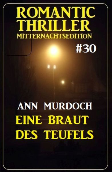 Eine Braut des Teufels: Romantic Thriller Mitternachtsedition 30