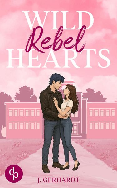 Wild Rebel Hearts | Ein spicy Forbidden Lovers Liebesroman
