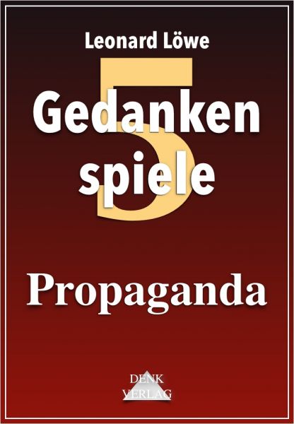 Gedankenspiele Thema: Propaganda