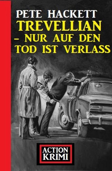 Trevellian – Nur auf den Tod ist Verlass: Action Krimi