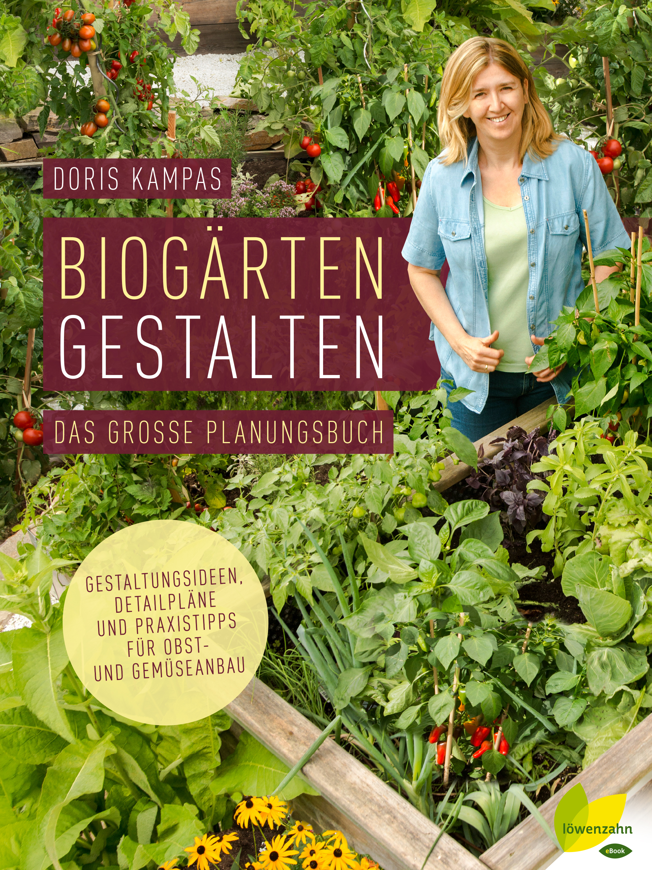 Biogärten gestalten (Doris Kampas - Löwenzahn Verlag)