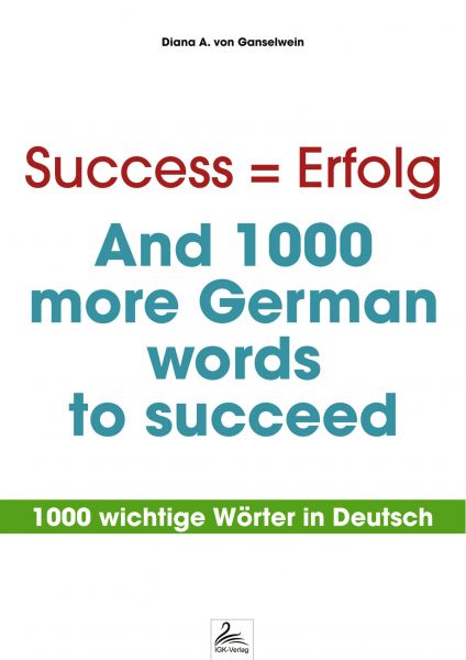 Success = Erfolg - And 1000 more German words to succeed