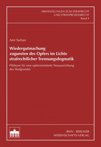 Wiedergutmachung zugunsten des Opfers im Lichte strafrechtlicher Trennungsdogmatik