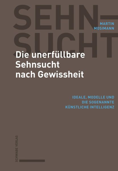 Die unerfüllbare Sehnsucht nach Gewissheit