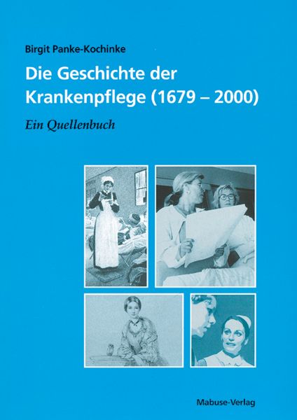Die Geschichte der Krankenpflege (1679–2000)
