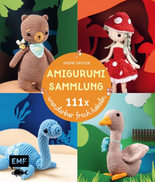 Meine große Amigurumi-Sammlung – 111x wunderbar frech häkeln