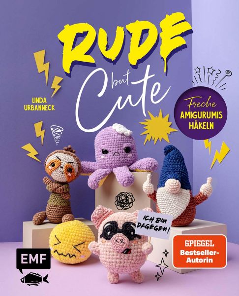 Rude but Cute – Freche Amigurumis häkeln