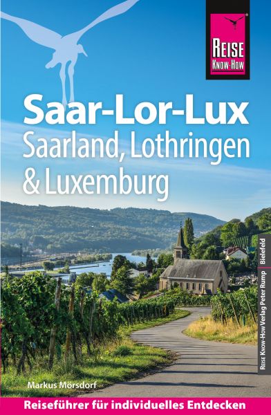 Reise Know-How Reiseführer Saar-Lor-Lux (Dreiländereck Saarland, Lothringen, Luxemburg)