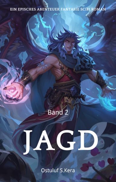 Jagd:Ein Episches Abenteuer Fantasie Scifi Roman(Band 2)