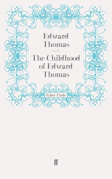 The Childhood of Edward Thomas