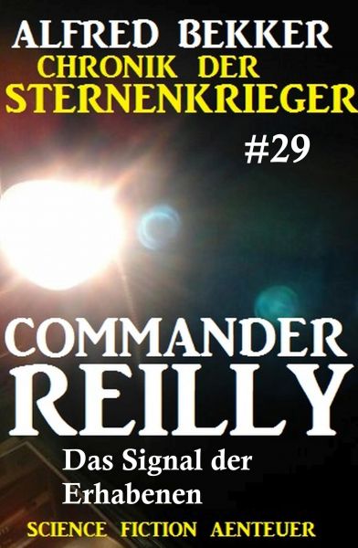 Commander Reilly 29: Das Signal der Erhabenen: Chronik der Sternenkrieger